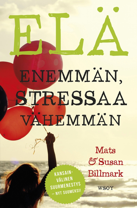 Elä enemmän, stressaa vähemmän (e-bok) av Susan Billmark