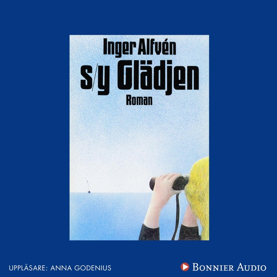S/Y Glädjen (ljudbok) av Inger Alfvén