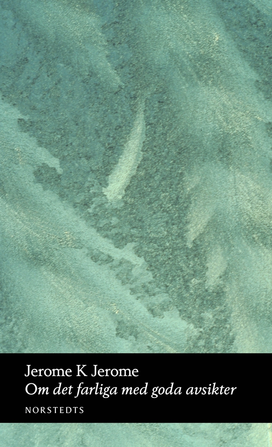 Om det farliga med goda avsikter (e-bok) av Jerome K. Jerome