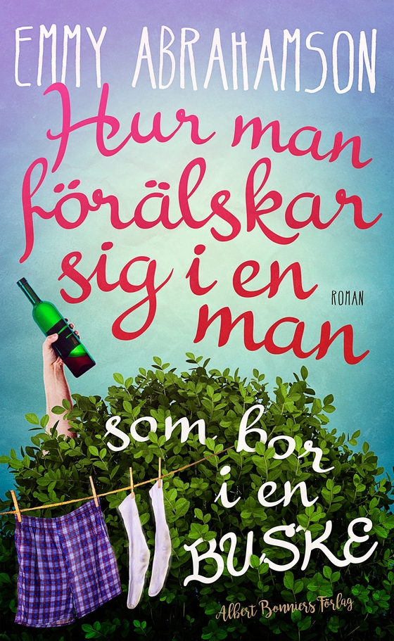 Hur man förälskar sig i en man som bor i en buske (e-bok) av Emmy Abrahamson