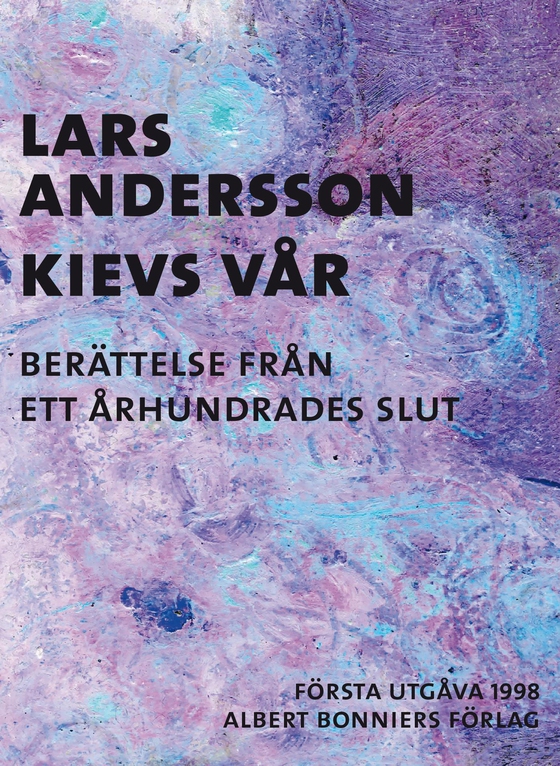 Kievs vår : berättelse från ett århundrades slut (e-bok) av Lars Andersson