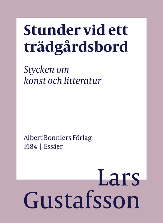Stunder vid ett trädgårdsbord : stycken om konst och litteratur (e-bok) av Lars Gustafsson