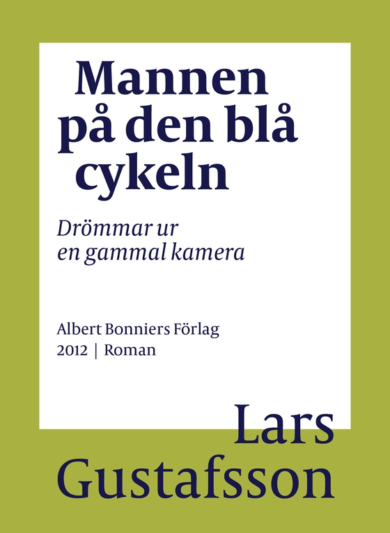 Mannen på den blå cykeln : drömmar ur en gammal kamera