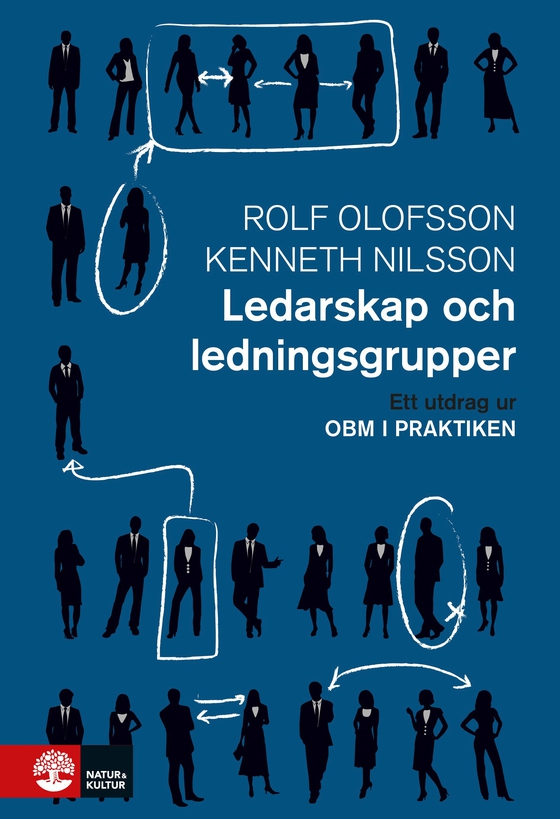 Ledarskap och ledningsgrupper: Ett utdrag ur OBM i praktiken