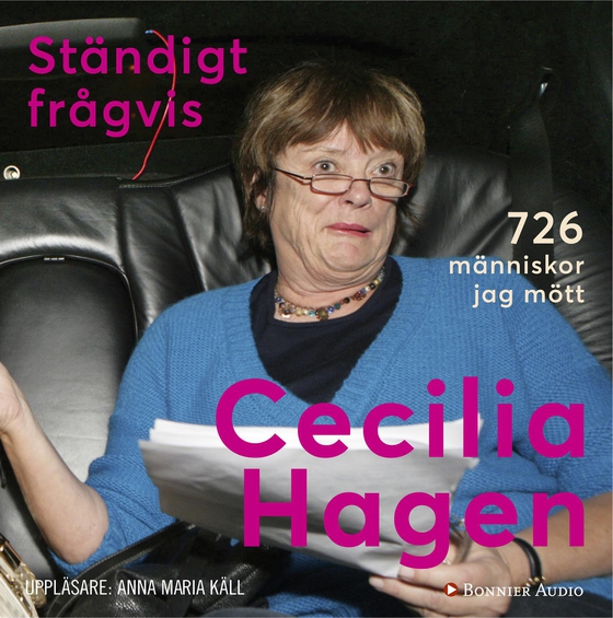 Ständigt frågvis : 726 människor jag mött (ljudbok) av Cecilia Hagen