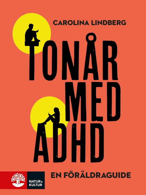 Tonår med adhd : en föräldraguide (e-bok) av Carolina Lindberg