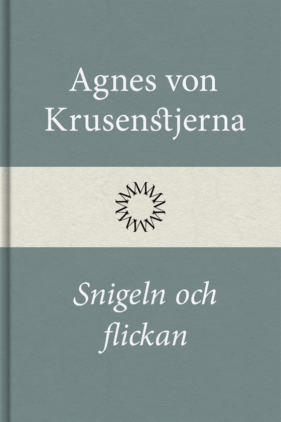 Snigeln och flickan (e-bok) av Agnes von Krusenstjerna