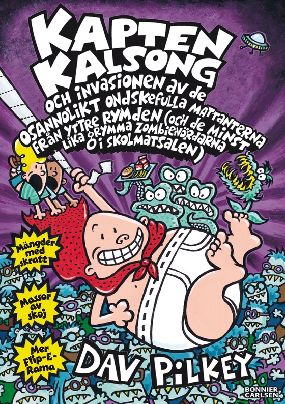 Kapten Kalsong och invasionen av de osannolikt ondskefulla mattanterna från yttre rymden ... (e-bok) av Dav Pilkey