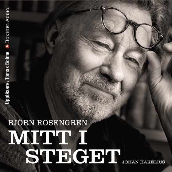 Mitt i steget (ljudbok) av Johan Hakelius