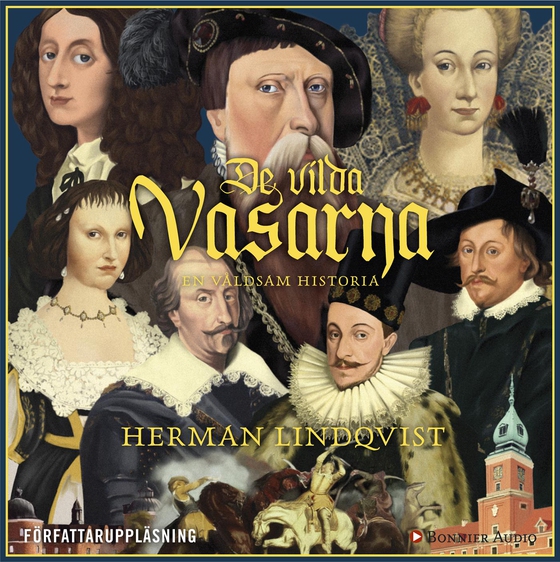 De vilda Vasarna : en våldsam historia (ljudbok) av Herman Lindqvist