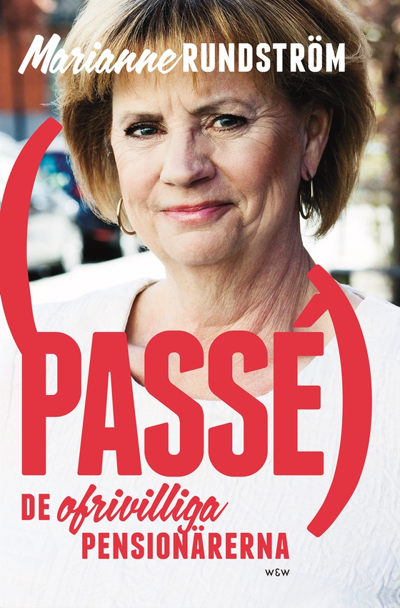 Passé : de ofrivilliga pensionärerna (e-bok) av Marianne Rundström