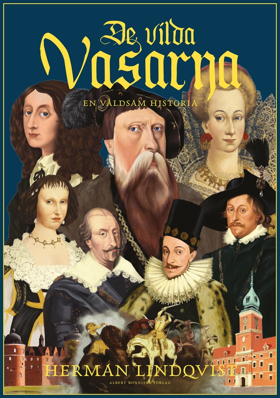 De vilda Vasarna : en våldsam historia (e-bok) av Herman Lindqvist