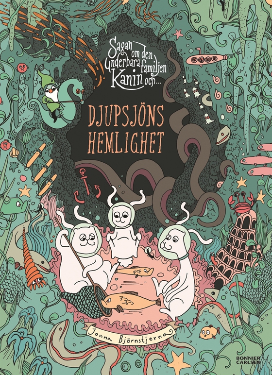 Sagan om den underbara familjen Kanin och Djupsjöns hemlighet (e-bok) av Jonna Björnstjerna