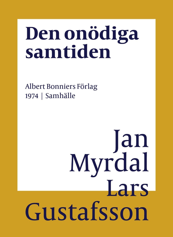Den onödiga samtiden (e-bok) av Jan Myrdal
