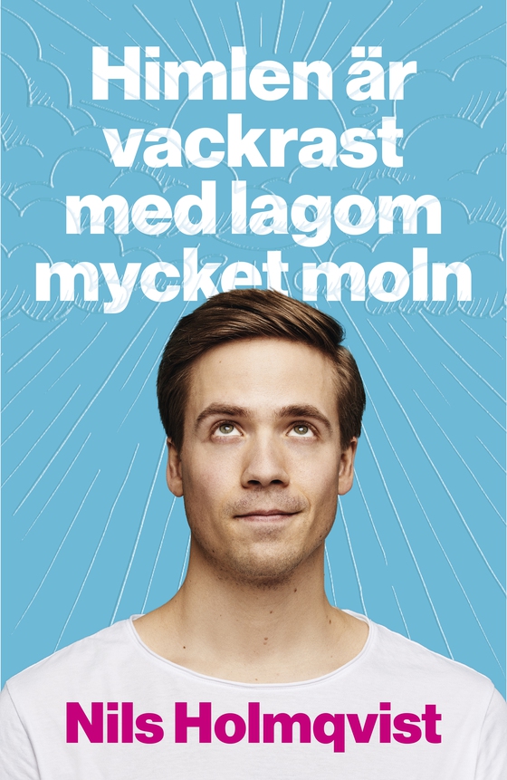 Himlen är vackrast med lagom mycket moln (ljudbok) av Nils Holmqvist