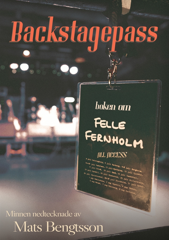 Backstagespass: Boken om Felle Fernholm (e-bok) av Mats Bengtsson