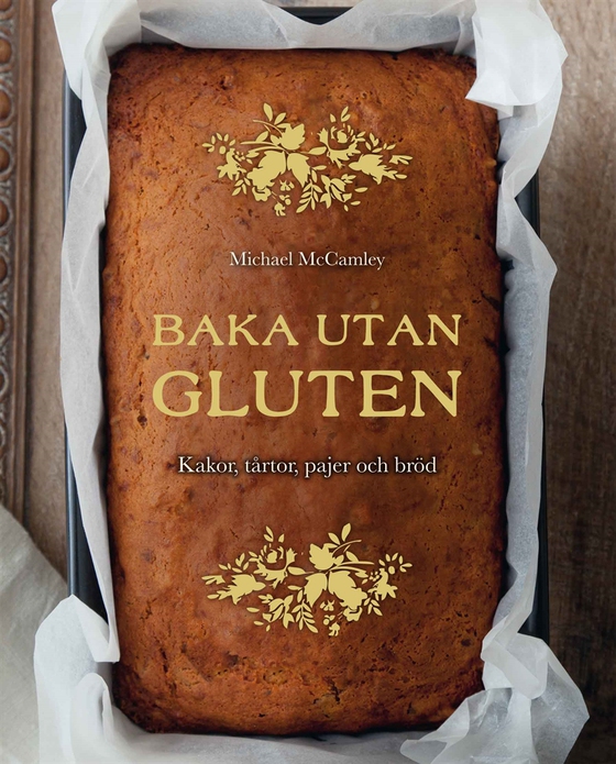 Baka utan gluten: Kakor, tårtor, pajer och bröd (e-bok) av Michael McCamley