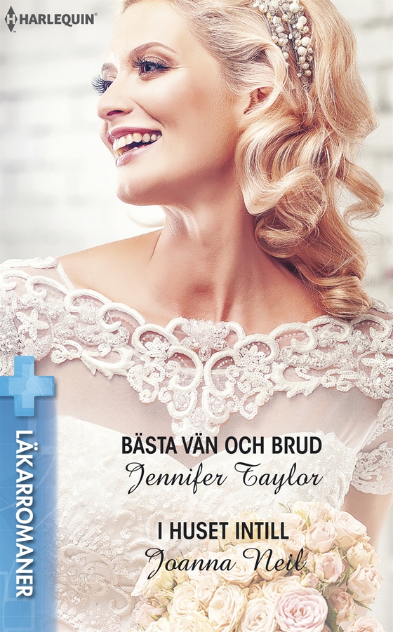 Bästa vän och brud / I huset intill (e-bok) av Joanna Neil