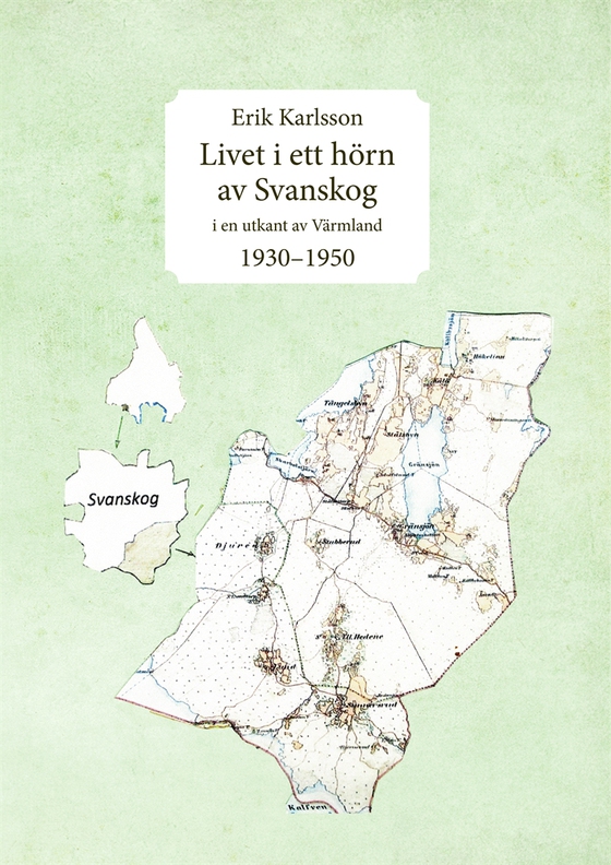 Livet i ett hörn av Svanskog: i en utkant av Värmland 1930–1950