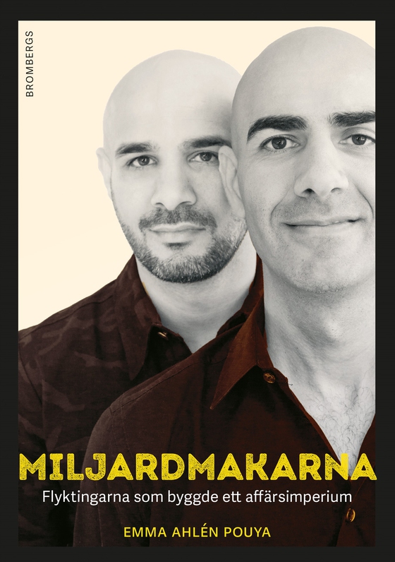 Miljardmakarna : flyktingarna som byggde ett affärsimperium (e-bok) av Emma Ahlén Pouya