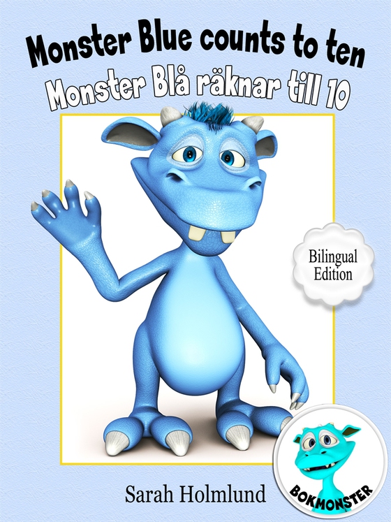 Monster Blue counts to ten  - Monster Blå räknar till 10 - Bilingual Edition