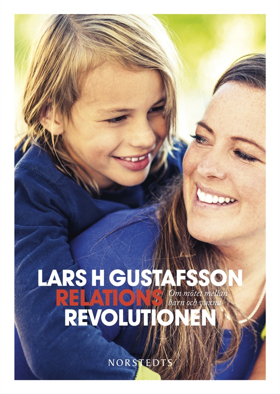 Relationsrevolutionen : om mötet mellan barn och vuxna (ljudbok) av Lars H. Gustafsson