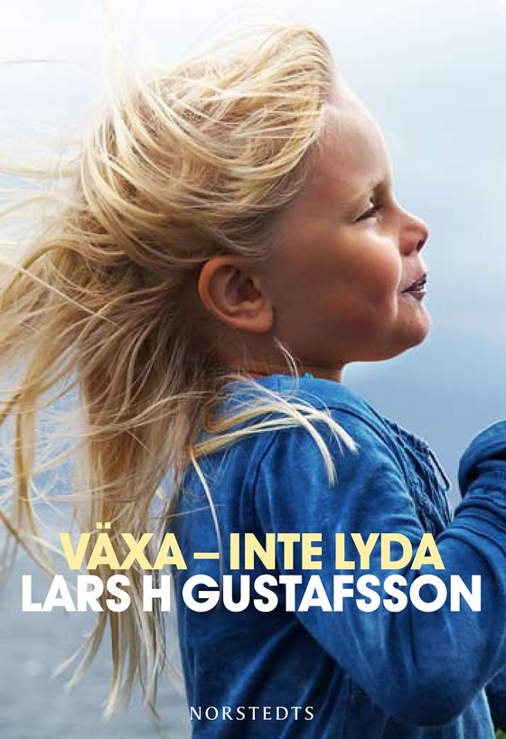 Växa - inte lyda (ljudbok) av Lars H. Gustafsson