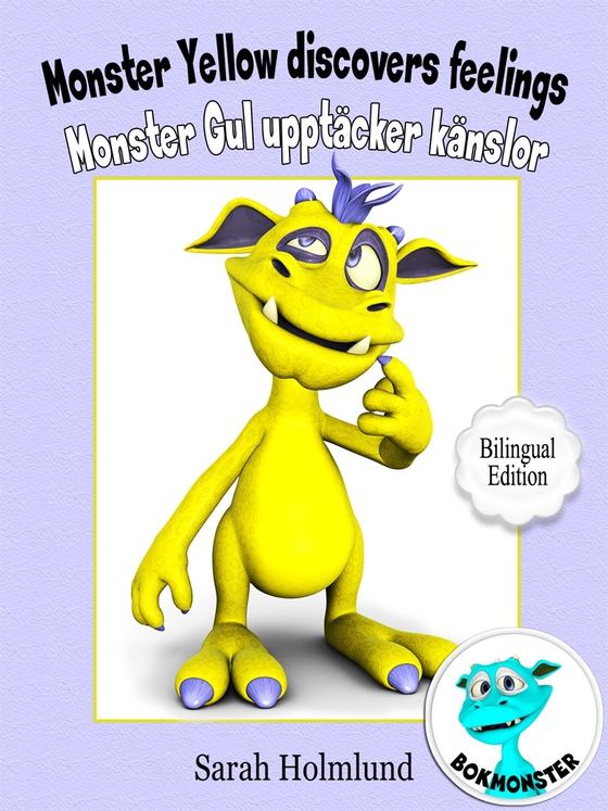 Monster Yellow discovers feelings - Monster Gul upptäcker känslor - Bilingual Edition
