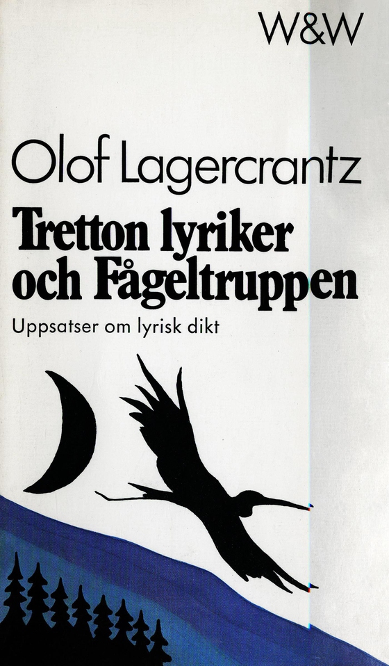 Tretton lyriker och Fågeltruppen : uppsatser om lyrisk dikt