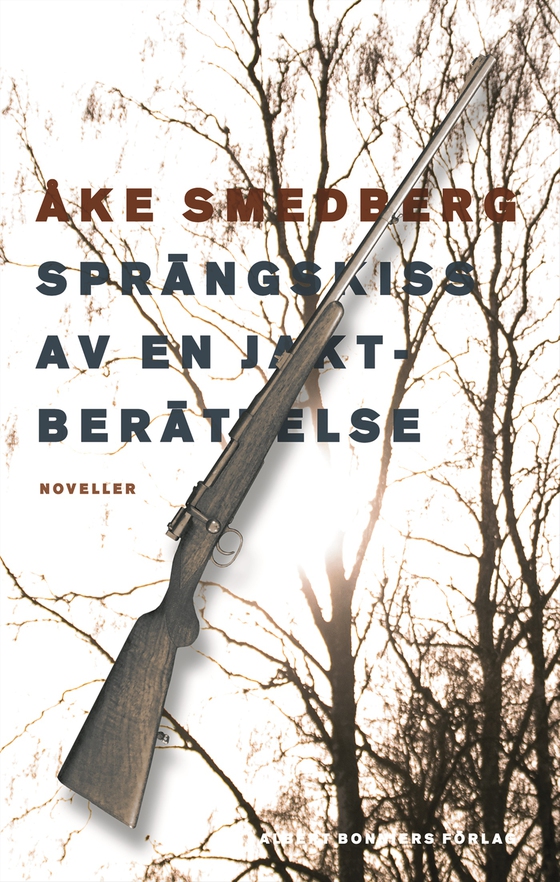 Sprängskiss av en jaktberättelse (e-bok) av Åke Smedberg