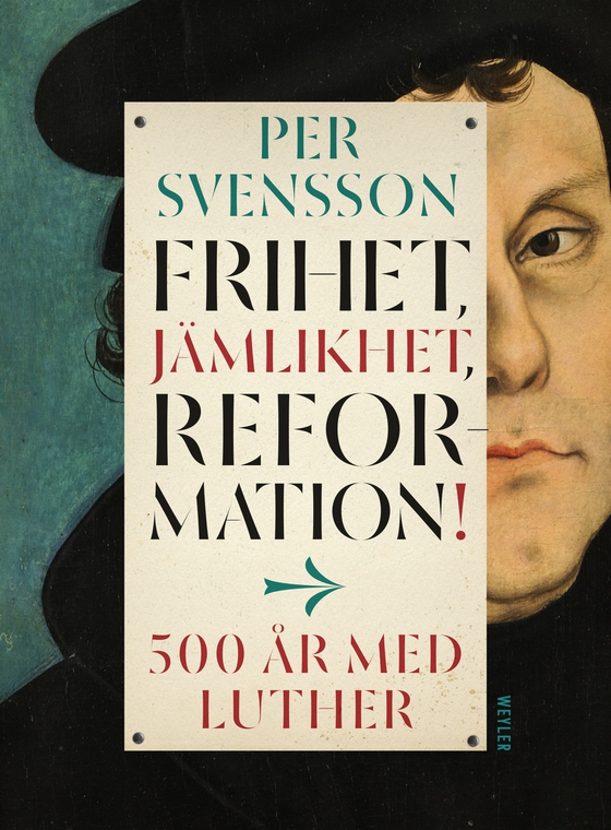 Frihet, jämlikhet, reformation! : 500 år med Luther (e-bok) av Per Svensson