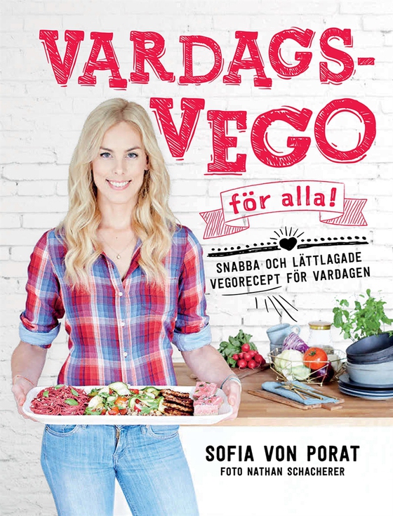 Vardagsvego för alla! - snabba och lättlagade vegorecept för vardagen (e-bok) av Sofia von Porat