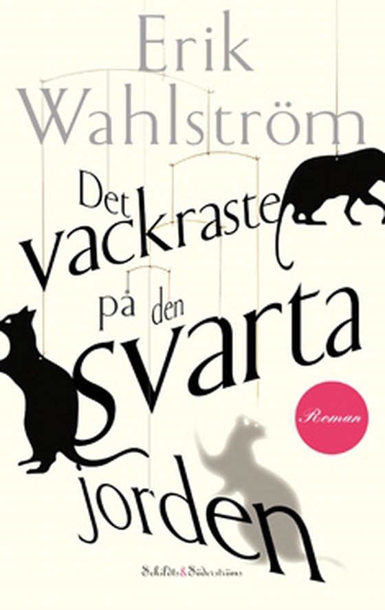 Det vackraste på den svarta jorden (e-bok) av Erik Wahlström