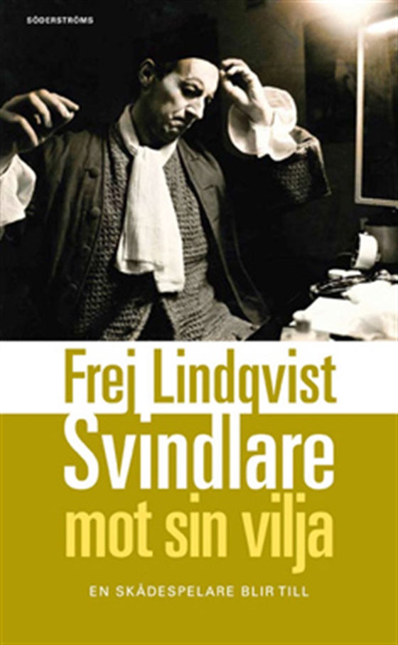 Svindlare mot sin vilja (e-bok) av Frej Lindqvist