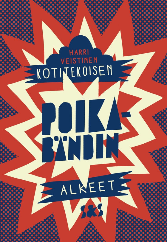 Kotitekoisen poikabändin alkeet