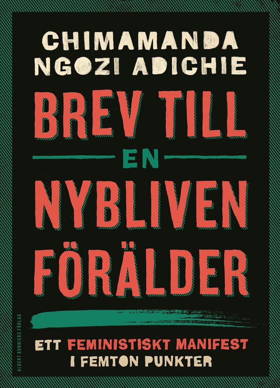 Brev till en nybliven förälder : ett feministiskt manifest i femton punkter (e-bok) av Chimamanda Ngozi Adichie