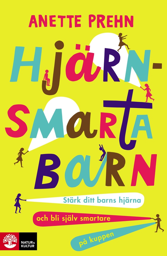 Hjärnsmarta barn : Stärk ditt barns hjärna och bli själv smartare på kuppen