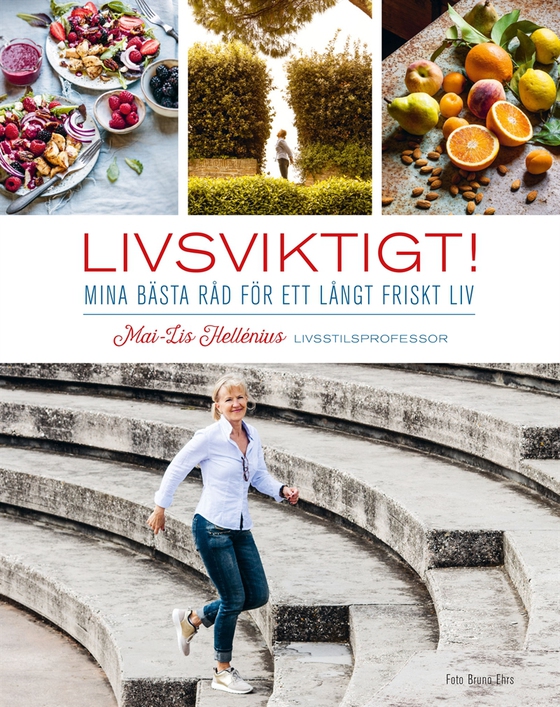 Livsviktigt! - mina bästa råd för ett långt friskt liv