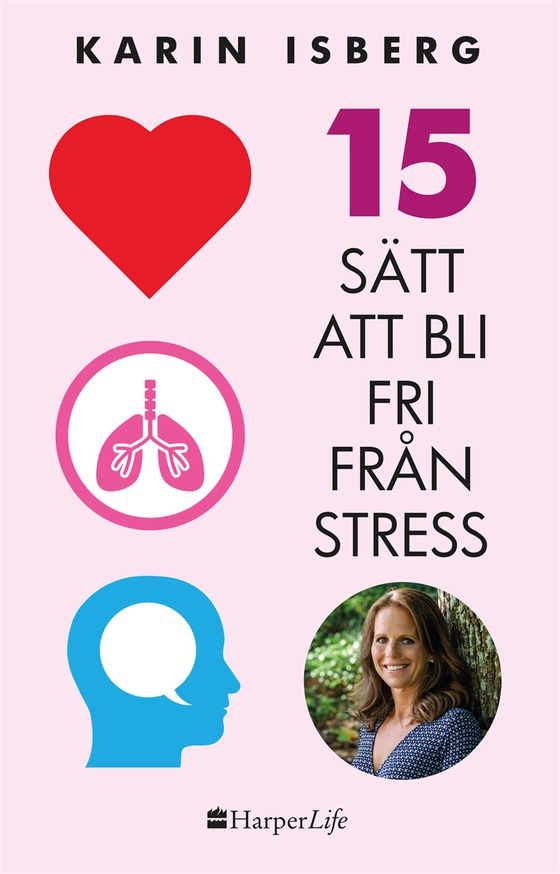 15 sätt att bli fri från stress (e-bok) av Karin Isberg