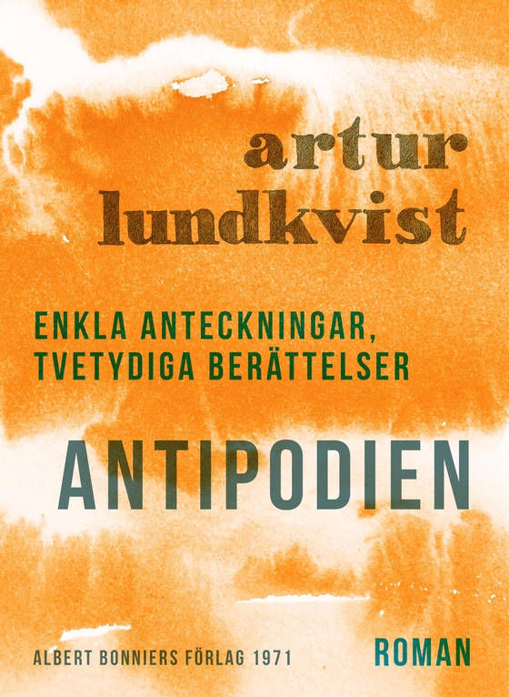Antipodien : Enkla anteckningar, tvetydiga berättelser (e-bok) av Artur Lundkvist