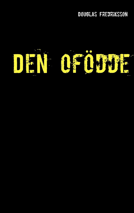 Den ofödde (e-bok) av Douglas Fredriksson