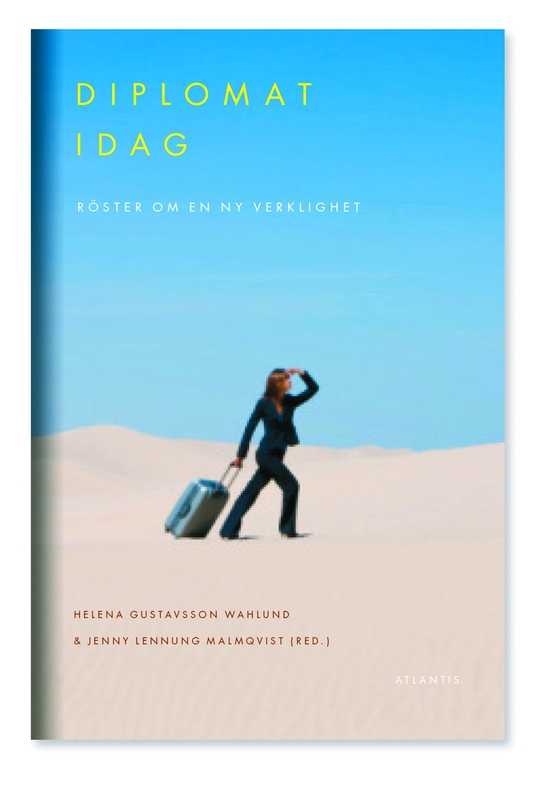 Diplomat idag : Röster om en ny verklighet