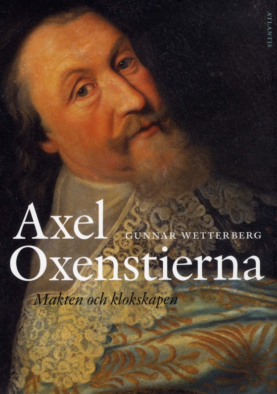 Axel Oxenstierna : Makten och kloksapen