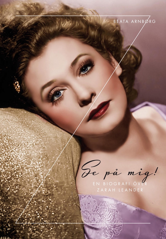 Se på mig! En biografi över Zarah Leander