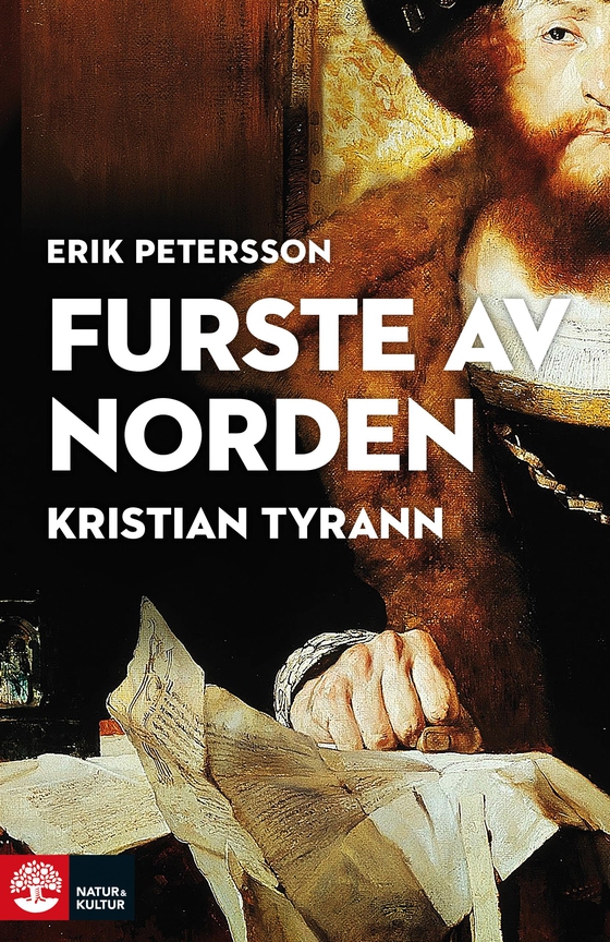 Furste av Norden : Kristian Tyrann (e-bok) av Erik Petersson