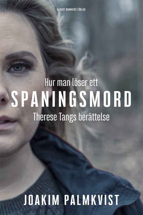 Hur man löser ett spaningsmord : Therese Tangs berättelse (e-bok) av Joakim Palmkvist