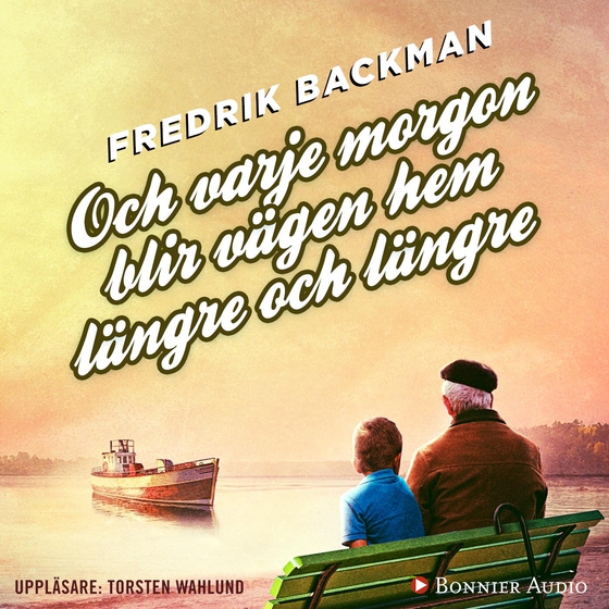 Och varje morgon blir vägen hem längre och längre (ljudbok) av Fredrik Backman