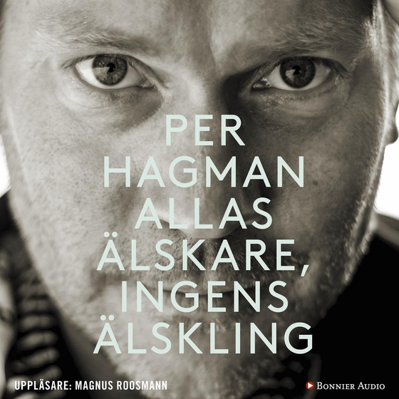 Allas älskare, ingens älskling (ljudbok) av Per Hagman