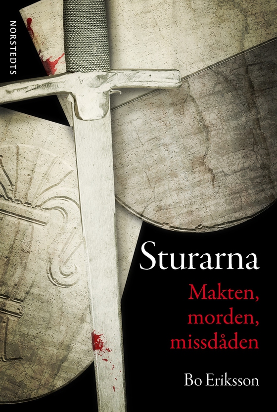 Sturarna : makten, morden, missdåden (e-bok) av Bo Eriksson