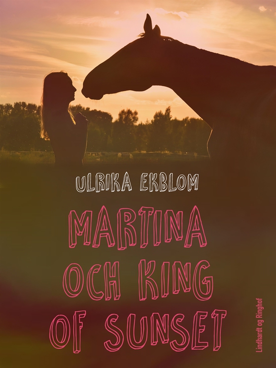Martina och King of Sunset (e-bok) av Ulrika Ekblom